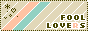 FOOL LOVERS@܂Bl